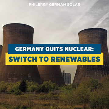 Germany Quits Nuclear Power in part of switch to Renewable Energy | PHILERGY German Solar