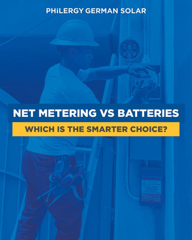 Why Net Metering is the Smart Choice: and Why Solar Batteries are (Still) a Bad Investment | PHILERGY German Solar