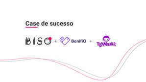 ToyMania aumenta 77% do seu ticket médio com programa de fidelidade da BonifiQ e análises da Biso
