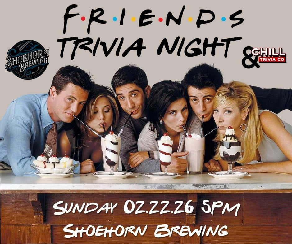 Friends Trivia @ Shoehorn Brewing