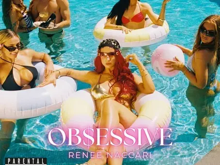 RENEE NACCARI UNLEASHES “OB$ESSIVE”