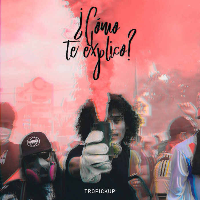 Tropickup - ¿Cómo te explico? | Single