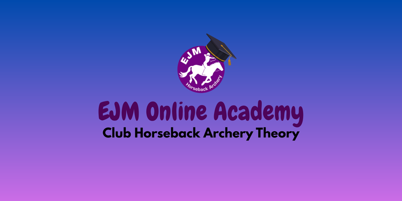 Banner for the EJM Online Academy Club/Beginners Horseback Archery Theory course.