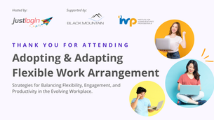 Embracing Flexibility: Key Takeaways from JustLogin’s “Adopting & Adapting Flexible Work Arrangement” Webinar