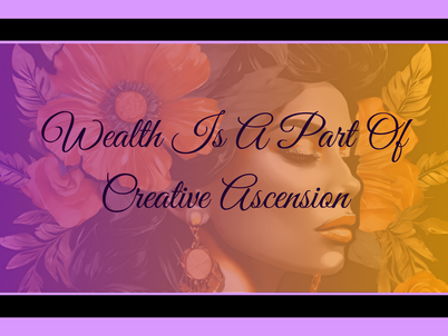 Unlocking the Secrets of Creative Ascension: Exploring the Role of Wealth in Personal Growth