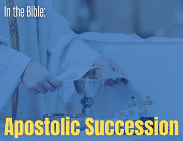 Apostolic Succession: In the Bible
