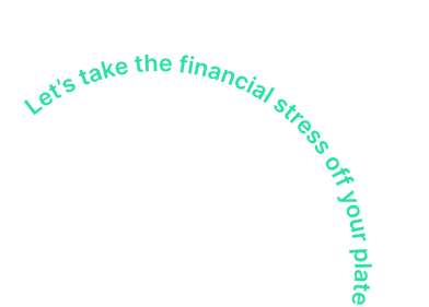 Let’s take the financial stress off your plate.png