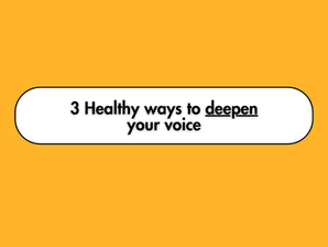 3 Healthy ways to deepen your voice: FTM Voice Masculinization Exercises