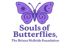 Souls of Butterflies, The Briana McBride Foundation