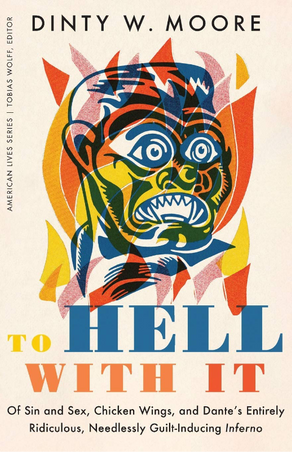 review of Dinty W. Moore's To Hell with It...