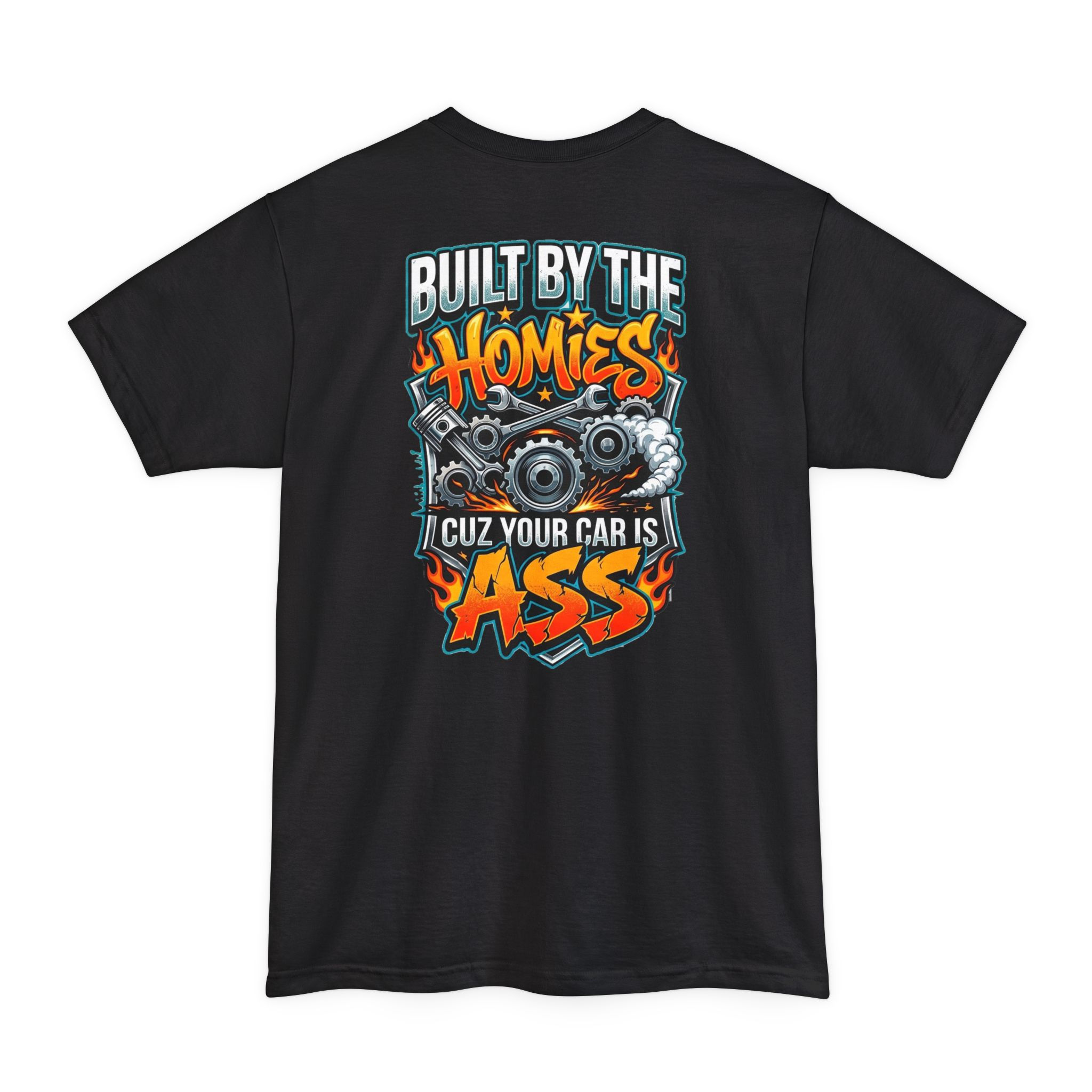 Built By The Homies ~Unisex Tall Beefy-T®