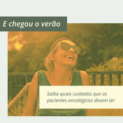 Chegou o verão: quais os cuidados o paciente oncológico deve ter nessa época do ano