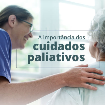 A importância dos cuidados paliativos