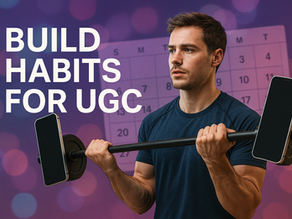 How to Build the Habits for UGC Momentum