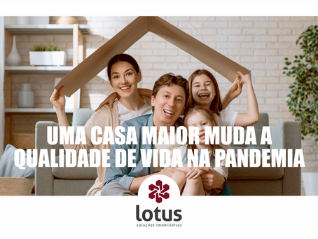 Uma casa maior muda a qualidade de vida na pandemia