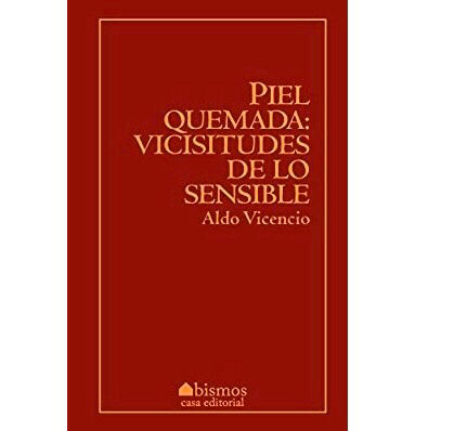 Piel quemada vicisitudes de lo sensible