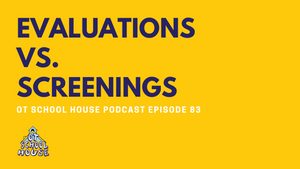 OTSH 83: Evaluations vs. Screenings