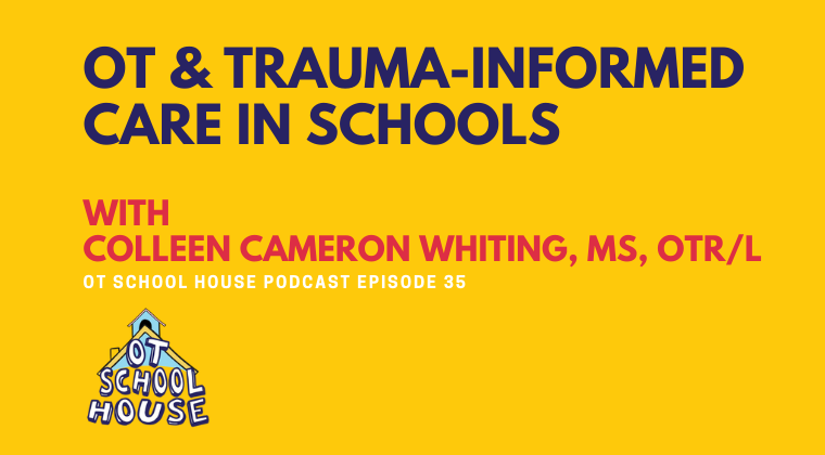 Ep. 35: Occupational Therapy & Trauma-Informed Care in Schools