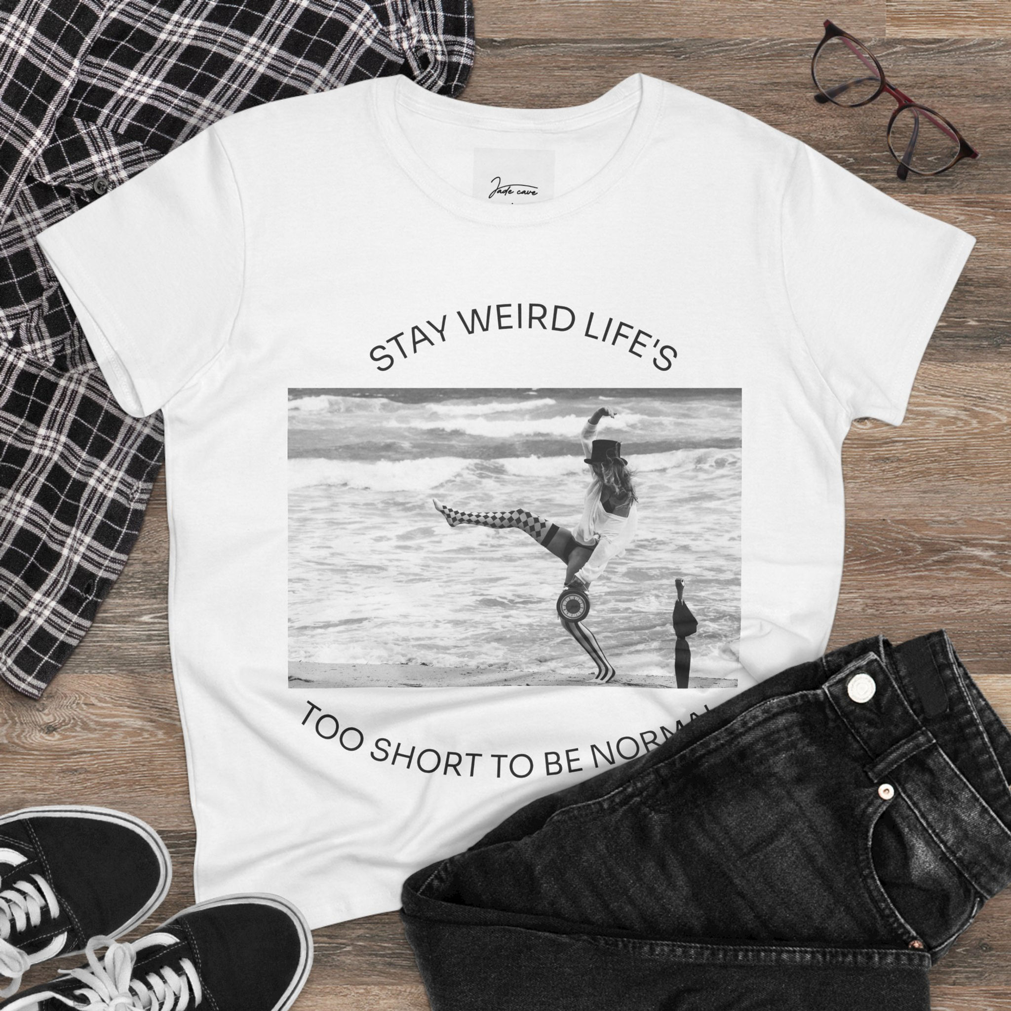 STAY WEIRD LIFE'S TO SHORT TO BE NORMAL— Women's T-Shirt