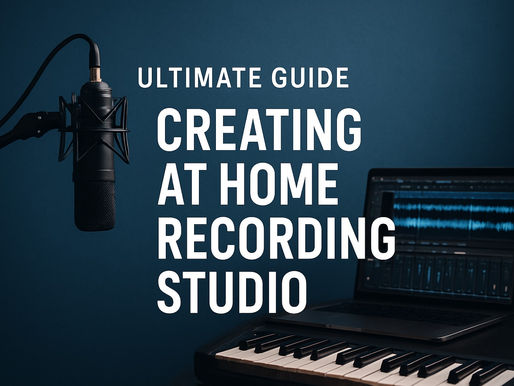 Ultimate Guide to Creating an At Home Recording Studio 2025