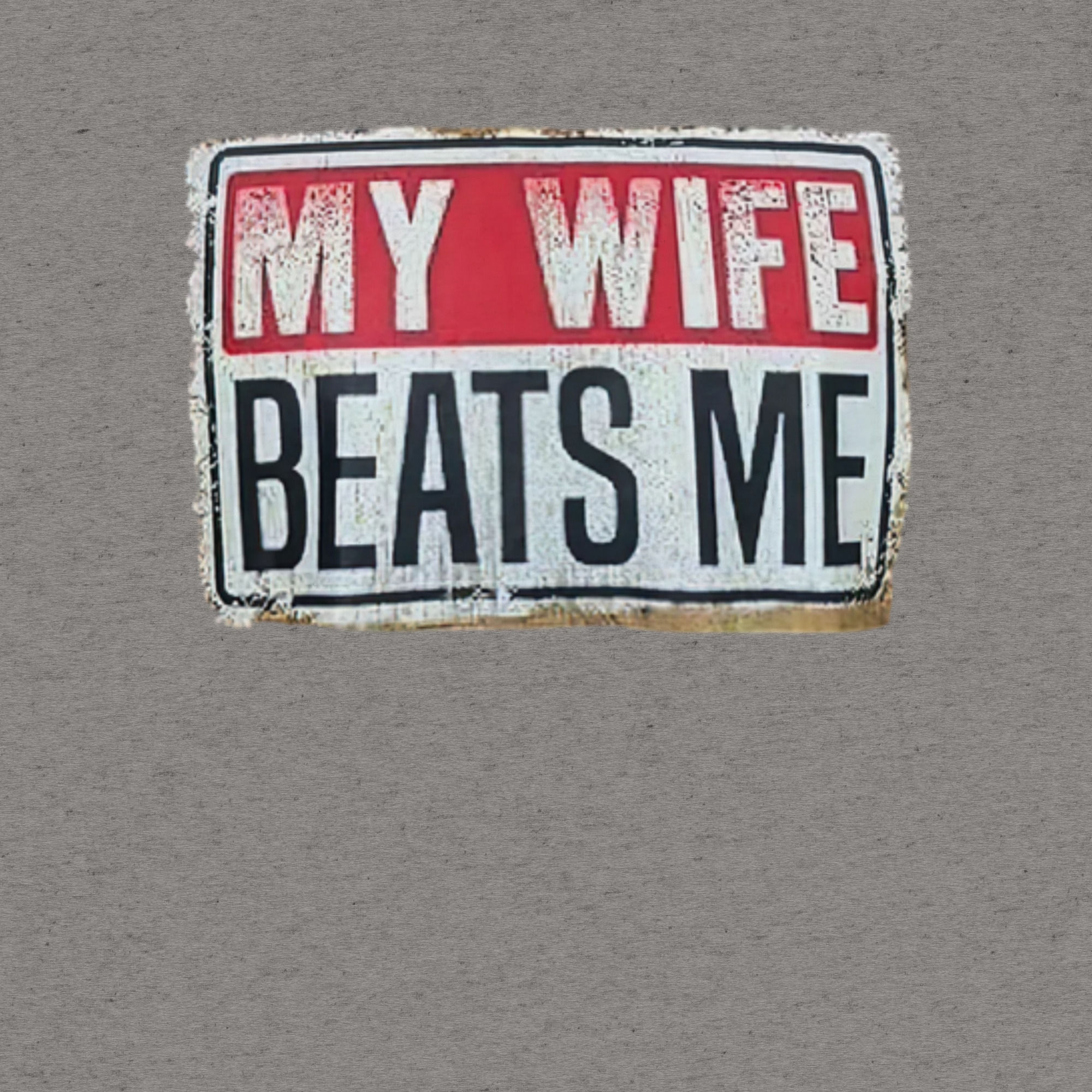My Wife Beats Me Short sleeve t-shirt