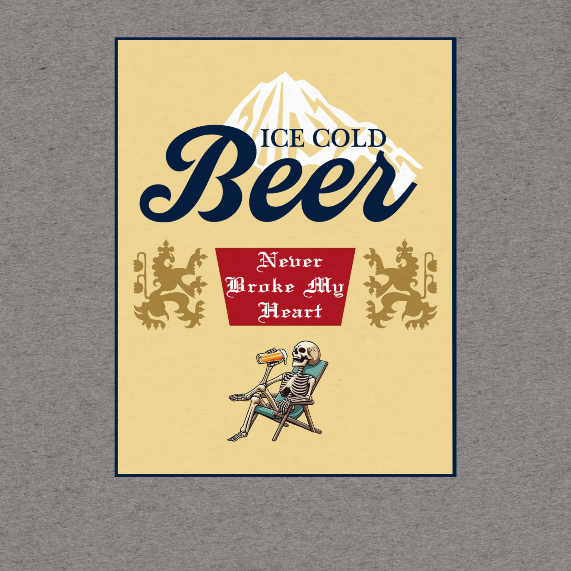Ice Cold Beer Never Broke My Heart Short sleeve t-shirt