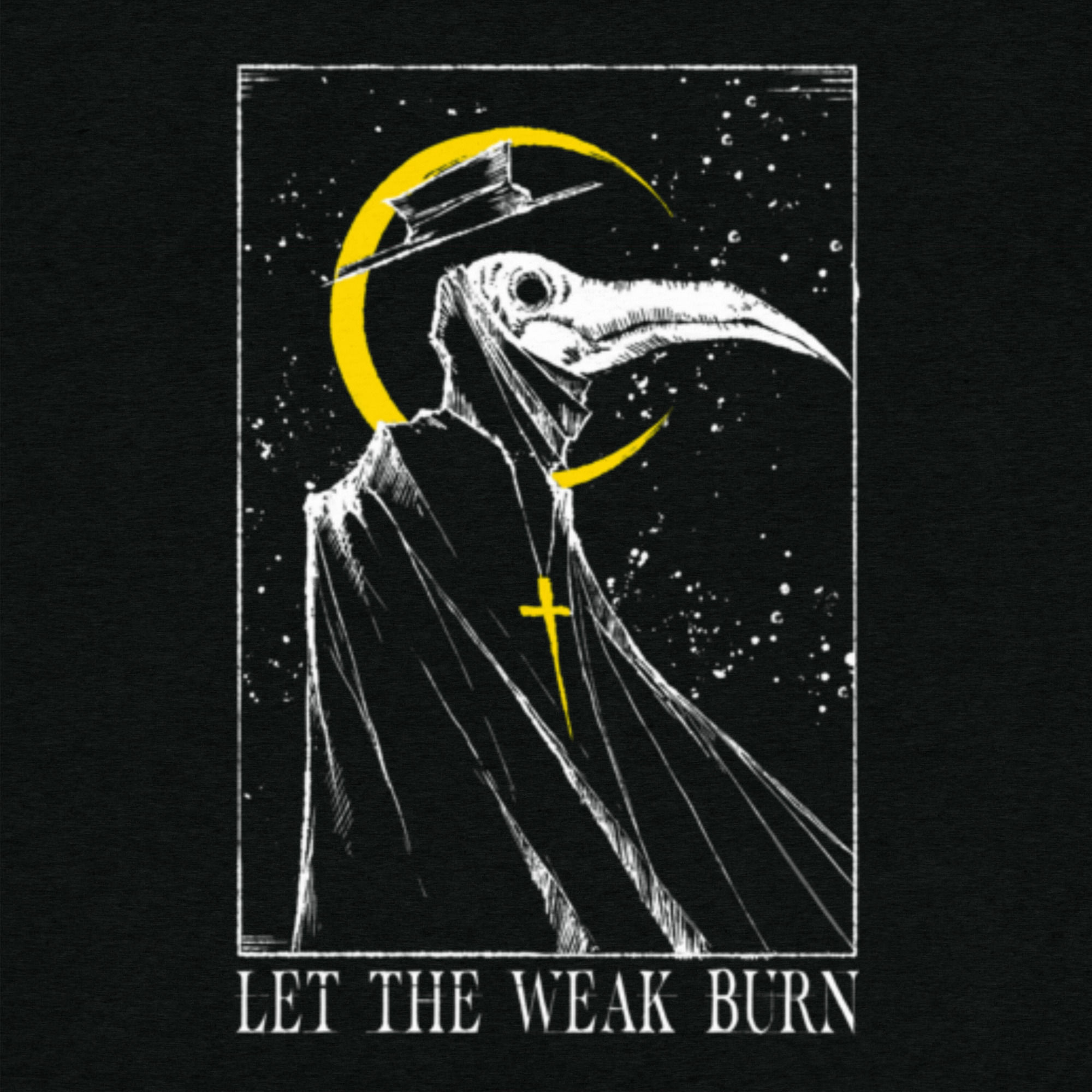 Let The Weak Burn Short sleeve t-shirt