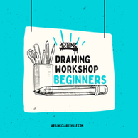 Drawing Workshop Beginners sign, art supplies, ARTCLUB.COM/JOINUS.