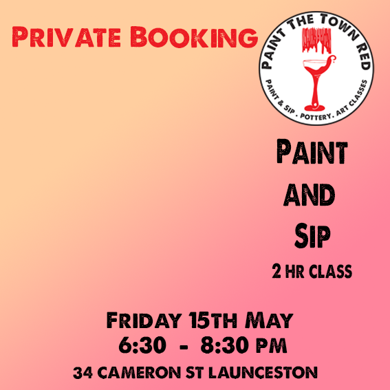 Friday 15th May Paint and Sip 6:30-8:30