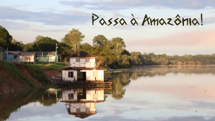 Passa à Amazônia!