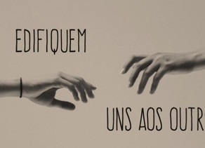 Edifiquem uns aos outros