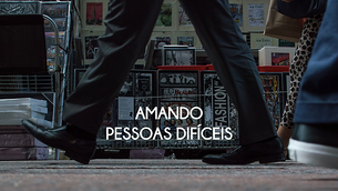 Amando pessoas difíceis