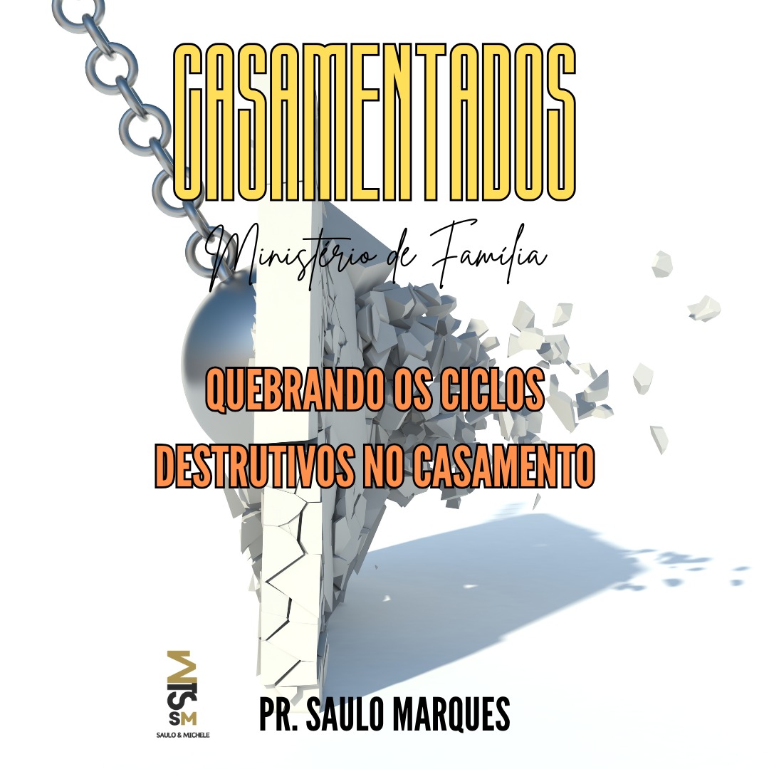 Quebrando os Ciclos Destrutivos no Casamento