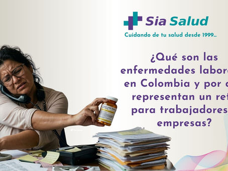 ¿Qué son las enfermedades laborales en Colombia y por qué representan un reto para trabajadores y empresas?