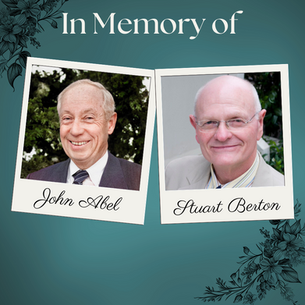 In Memoriam; John Abel and Stuart Berton
