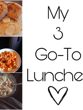 My 3 Go-To Lunch Recipes
