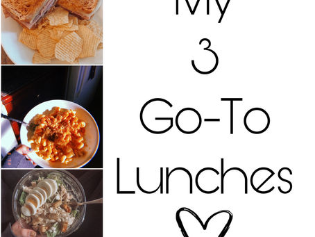 My 3 Go-To Lunch Recipes