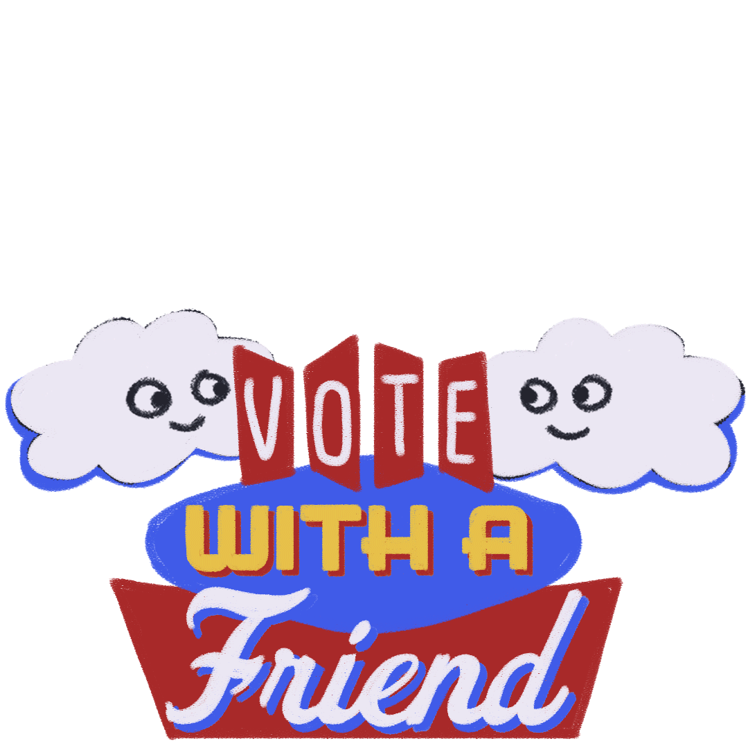 VOTE_WITH_A_FRIEND_CLOUDS_V2.gif