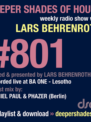 Deeper Shades of House #801 – Daniel Paul & Phazer