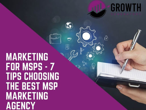  7 Tips for Choosing The Best MSP Marketing Agency