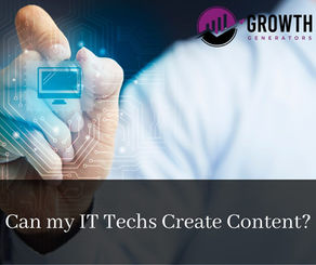 Can My IT Techs Create Content?