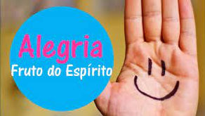 Fruto do Espirito: Alegria