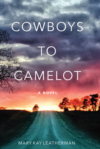 Book Cover of "Cowboys to Camelot" by Mary Kay Leatherman