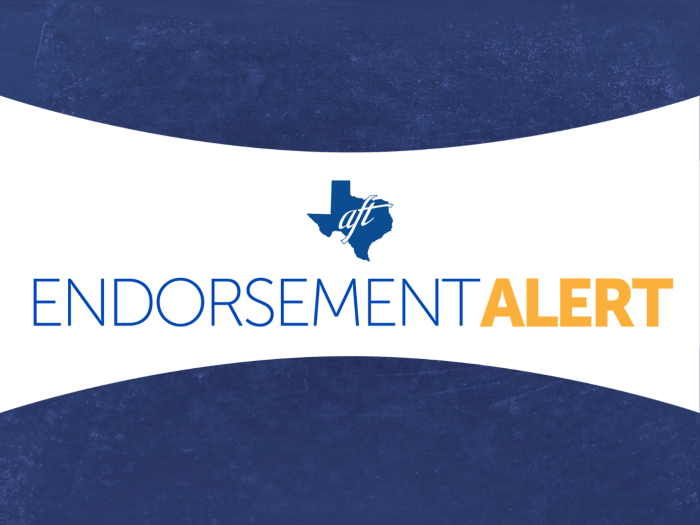 Texas AFT endorses in SBOE District 4 race, state house, U.S. Congress