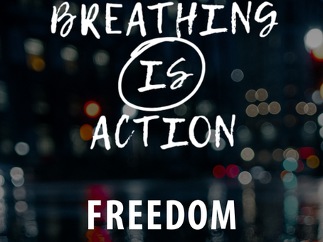 Breathing is action freedom