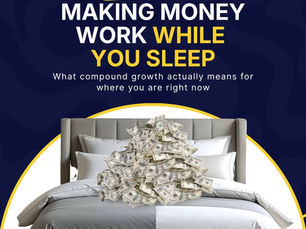 Making Money Work While You Sleep