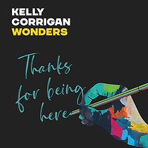 Kelly Corrigan Wonders: Thanks For Being Here logo