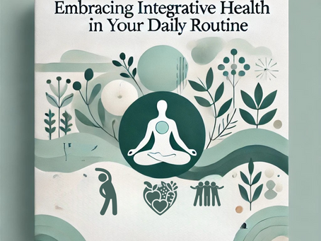 Embracing integrative health in your daily routine.