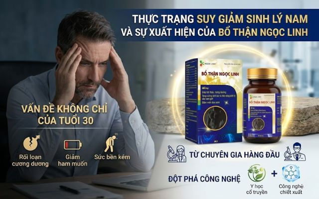 Thực trạng suy giảm sinh lý nam và sự xuất hiện của Bổ Thận Ngọc Linh