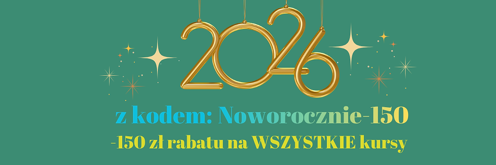 Noworoczna promocja: -150 zł na kursy (kod NOWOROCZNIE-150)